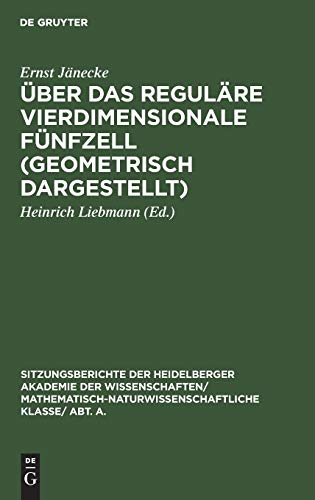ber Das Regulre Vierdimensionale Fnfzell (Geometrisch Dargestellt) by Ernst Liebmann ISBN 9783111282749