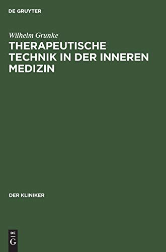Therapeutische Technik in der inneren Medizin by Wilhelm Grunke ISBN 9783111295657