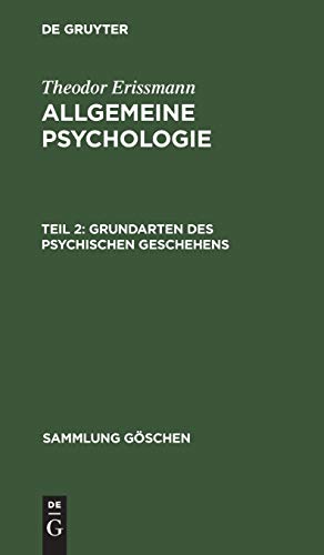 Grundarten des psychischen Geschehens by Theodor Erissmann ISBN 9783111295893