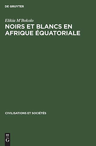 Noirs Et Blancs En Afrique quatoriale by Elikia M'bokolo ISBN 9783112328293