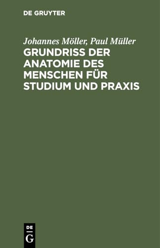 Grundriss Der Anatomie Des Menschen Fr Studium Und PRAXIS by Johannes Mller ISBN 9783112347058