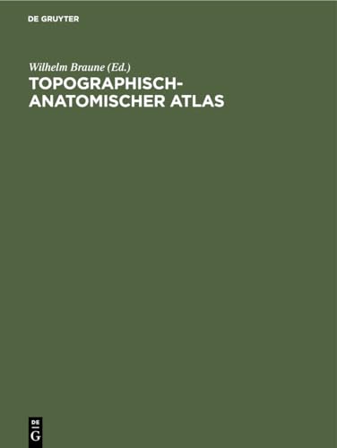 Topographisch-Anatomischer Atlas by Wilhelm Braune ISBN 9783112363836