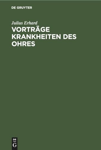 Vortrge Krankheiten Des Ohres by Julius Erhard ISBN 9783112364994