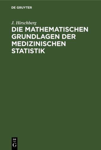 Die Mathematischen Grundlagen Der Medizinischen Statistik by J Hirschberg ISBN 9783112396377