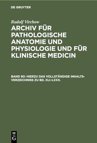 Hierzu Das Vollstndige Inhalts-Verzeichniss Zu Bd. XLI-LXXX. by Rudolf Virchow ISBN 9783112396933