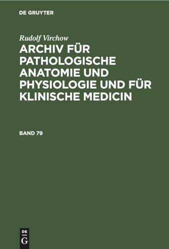 Rudolf Virchow: Archiv Fr Pathologische Anatomie Und Physiologie Und Fr Klinische Medicin. Band 79 by Rudolf Virchow ISBN 9783112397213