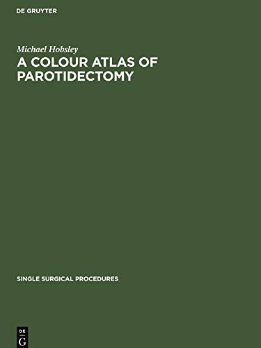 A A Colour Atlas of Parotidectomy by Michael Hobsley ISBN 9783112417775