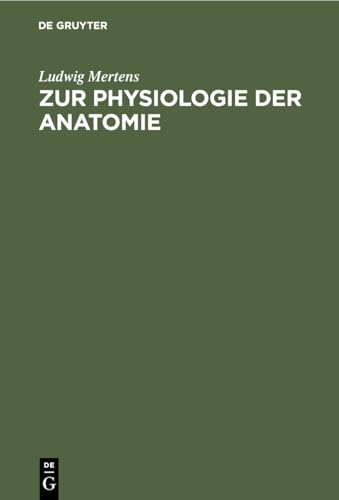 Zur Physiologie Der Anatomie by Ludwig Mertens ISBN 9783112440070