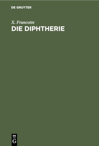 Die Diphtherie by X Francotte ISBN 9783112452615