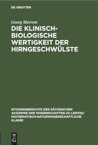 Die Klinisch-Biologische Wertigkeit Der Hirngeschwlste by Georg Merrem ISBN 9783112495759