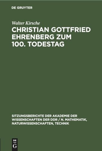 Christian Gottfried Ehrenberg Zum 100. Todestag by Walter Kirsche