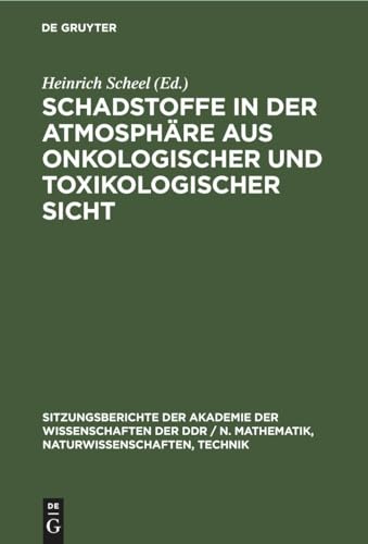 Schadstoffe in Der Atmosphre Aus Onkologischer Und Toxikologischer Sicht by Heinrich Scheel ISBN 9783112504871
