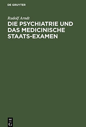Die Psychiatrie Und Das Medicinische Staats-Examen by Rudolf Arndt ISBN 9783112516515
