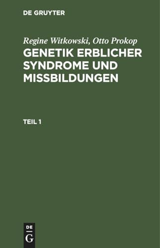 Regine Witkowski; Otto Prokop: Genetik Erblicher Syndrome Und Missbildungen. Teil 1 by Regine Witkowski ISBN 9783112582374
