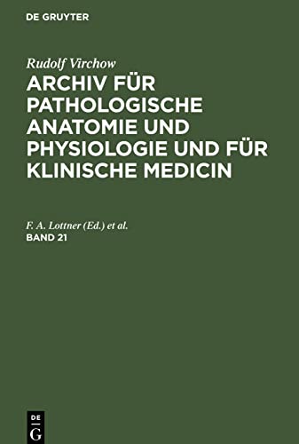 Rudolf Virchow: Archiv Fr Pathologische Anatomie Und Physiologie Und Fr Klinische Medicin. Band 21 by Rudolf Virchow ISBN 9783112683859