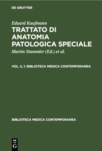 Eduard Kaufmann: Trattato Di Anatomia Patologica Speciale. Vol. 2, 1 by Pio Foa ISBN 9783112688038