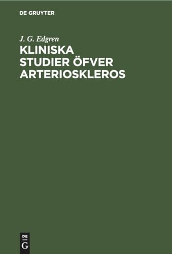 Kliniska Studier fver Arterioskleros by J G Edgren ISBN 9783112695111