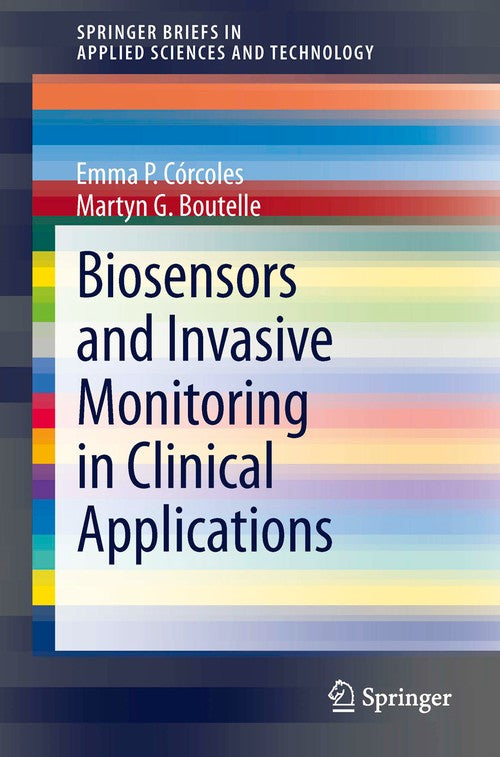 Biosensors and Invasive Monitoring in Clinical Applications by Martyn Boutelle ISBN 9783319003597
