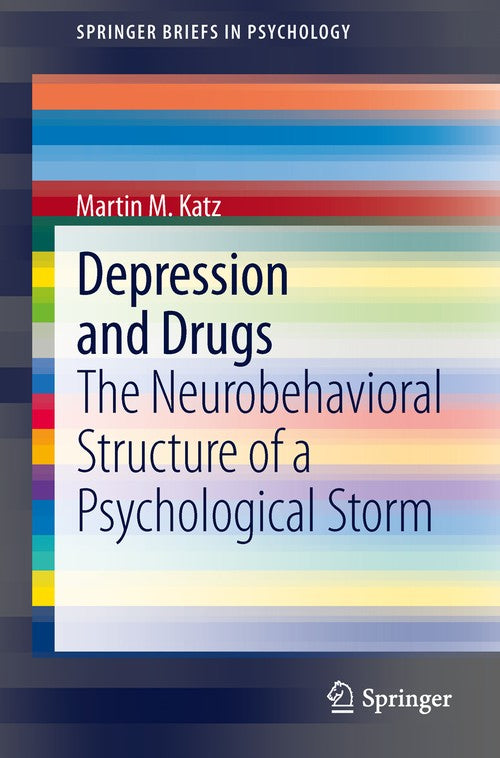 Depression and Drugs by Martin M Katz ISBN 9783319003887