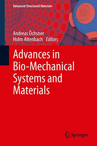 Advances in Bio-Mechanical Systems and Materials by Andreas Ochsner ISBN 9783319004785