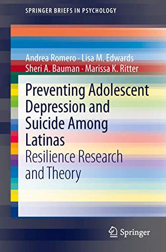 Preventing Adolescent Depression and Suicide Among Latinas by Andrea J Romero ISBN 9783319013800