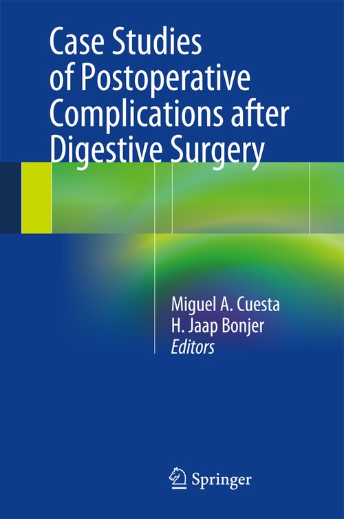 Case Studies of Postoperative Complications after Digestive Surgery by Miguel A Cuesta ISBN 9783319016122