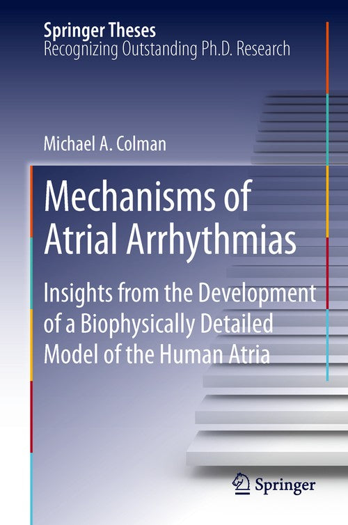 Mechanisms of Atrial Arrhythmias by Michael A Colman ISBN 9783319016429