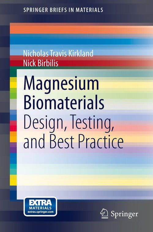 Magnesium Biomaterials by Nicholas Travis Kirkland ISBN 9783319021225