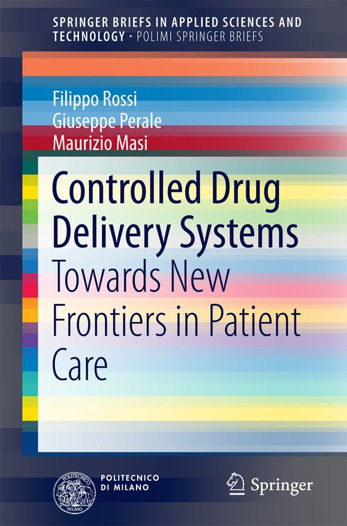 Controlled Drug Delivery Systems by Filippo Rossi ISBN 9783319022871