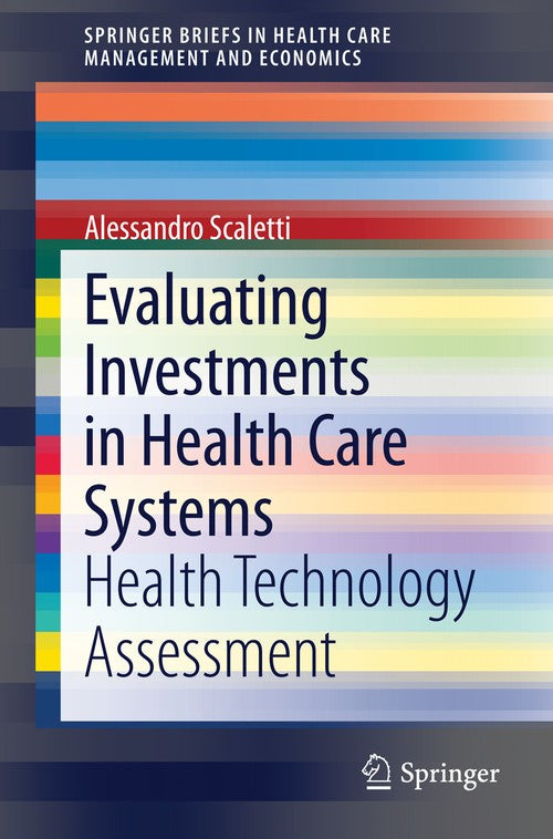 Evaluating Investments in Health Care Systems by Alessandro Scaletti