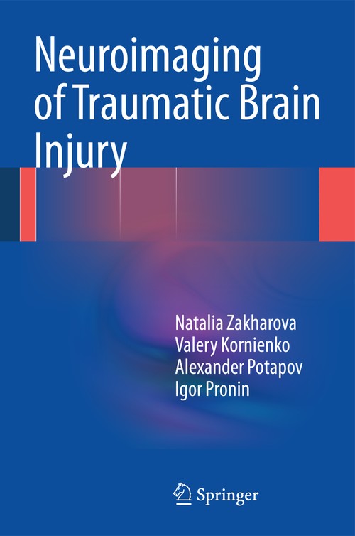 Neuroimaging of Traumatic Brain Injury by Natalia Zakharova ISBN 9783319043548