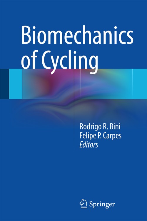 Biomechanics of Cycling by Rodrigo R Bini ISBN 9783319055381