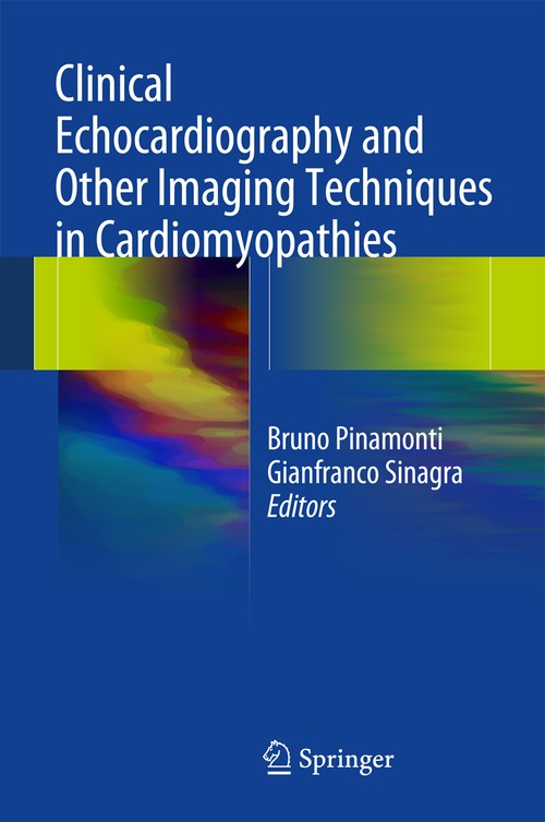 Clinical Echocardiography and Other Imaging Techniques in Cardiomyopathies by Bruno Pinamonti ISBN 9783319060187