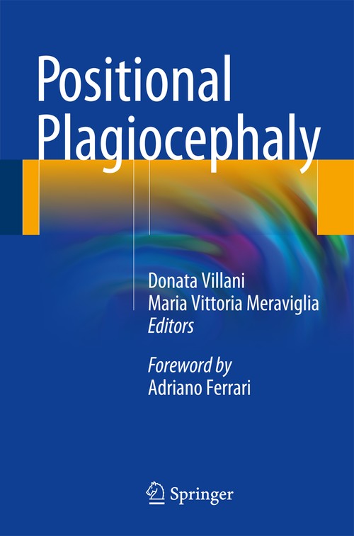 Positional Plagiocephaly by Donata Villani ISBN 9783319061177