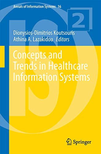 Concepts and Trends in Healthcare Information Systems by Dionysios-Dimitrios Koutsouris ISBN 9783319068435