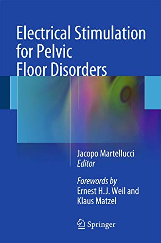 Electrical Stimulation for Pelvic Floor Disorders by Jacopo Martellucci ISBN 9783319069463