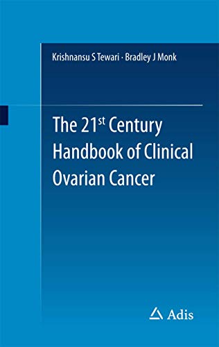 The 21st Century Handbook of Clinical Ovarian Cancer by Krishnansu S Tewari ISBN 9783319080659