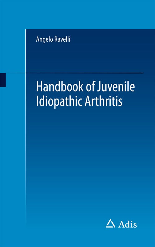 Handbook of Juvenile Idiopathic Arthritis by Angelo Ravelli ISBN 9783319081014