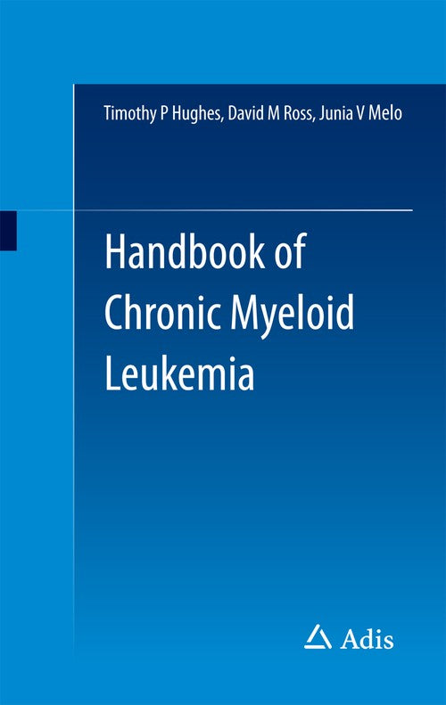 Handbook of Chronic Myeloid Leukemia by Timothy P Hughes ISBN 9783319083490