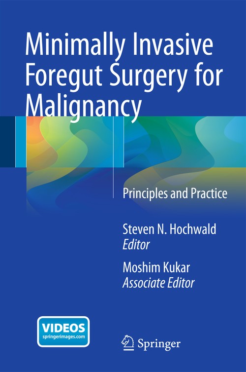 Minimally Invasive Foregut Surgery for Malignancy by Steven N Hochwald ISBN 9783319093413