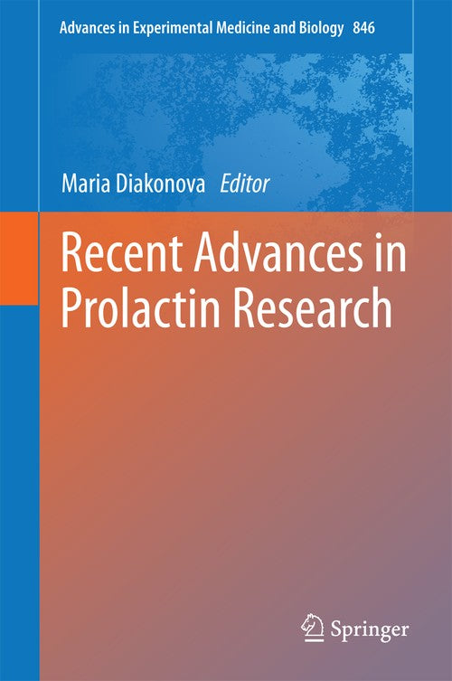 Recent Advances in Prolactin Research by Maria Diakonova ISBN 9783319121130