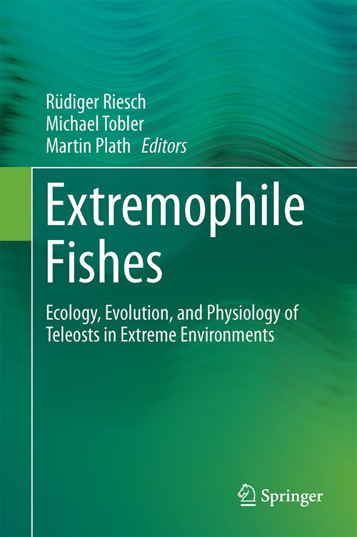 Extremophile Fishes by Martin Plath ISBN 9783319133614