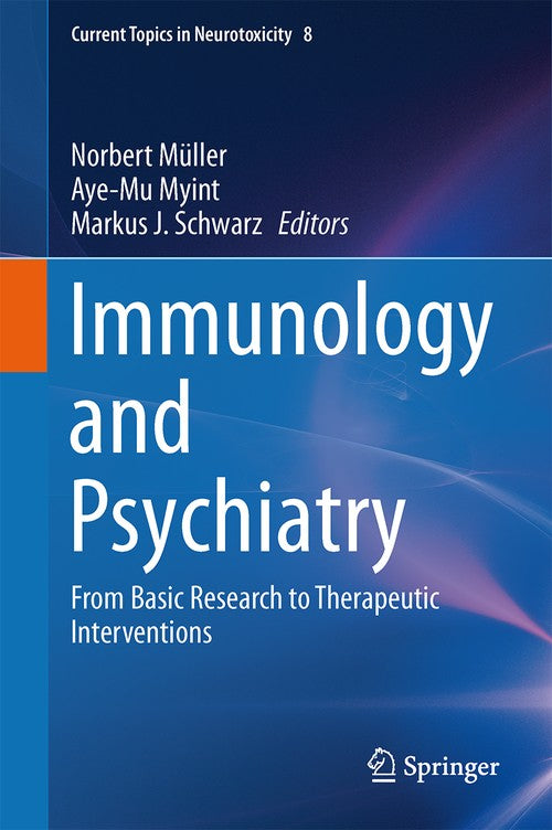 Immunology and Psychiatry by Markus Schwarz ISBN 9783319136011