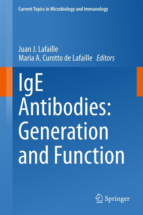 IgE Antibodies: Generation and Function by Juan J Lafaille ISBN 9783319137247