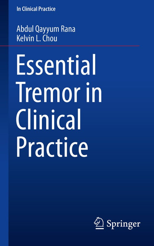 Essential Tremor in Clinical Practice by Abdul Qayyum Rana ISBN 9783319145976