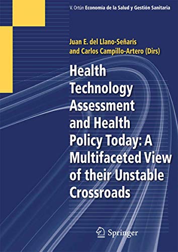 Health Technology Assessment and Health Policy Today: A Multifaceted View of their Unstable Crossroads by Carlos Campilloartero