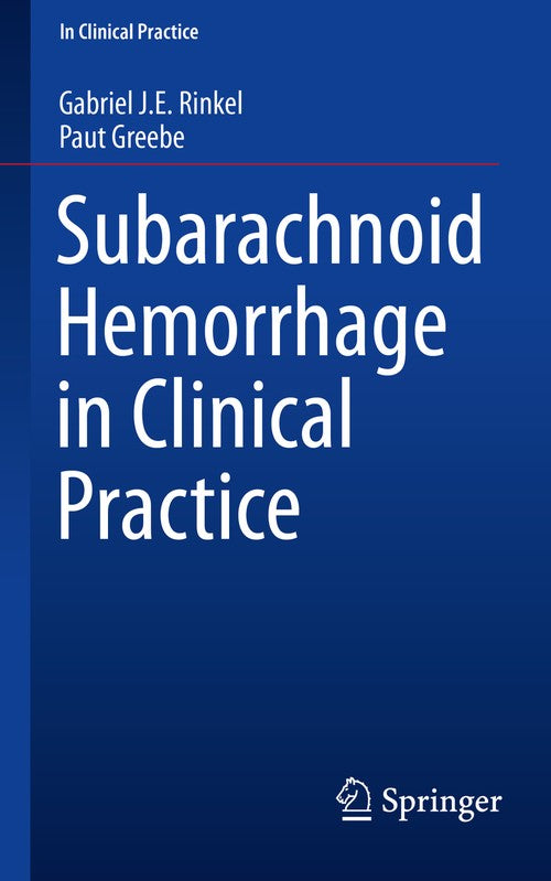 Subarachnoid Hemorrhage in Clinical Practice by Gabriel J E Rinkel ISBN 9783319178394