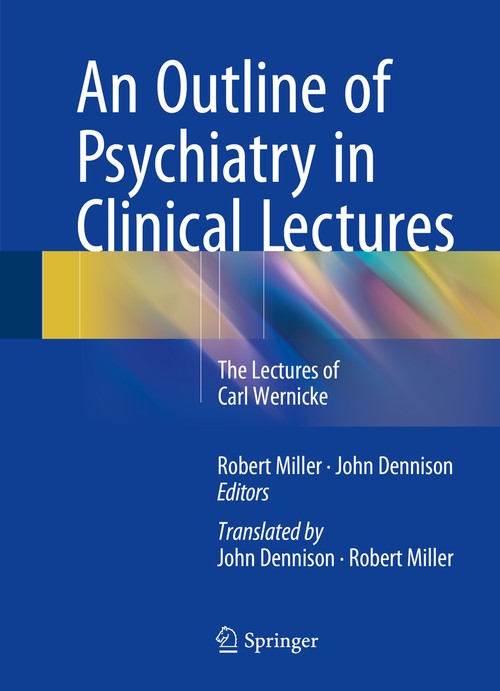 An Outline of Psychiatry in Clinical Lectures by Robert Miller Onzm Ba Bsc Phd ISBN 9783319180502