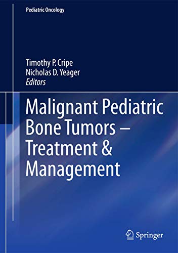 Malignant Pediatric Bone Tumors - Treatment & Management by Timothy P Cripe ISBN 9783319180984