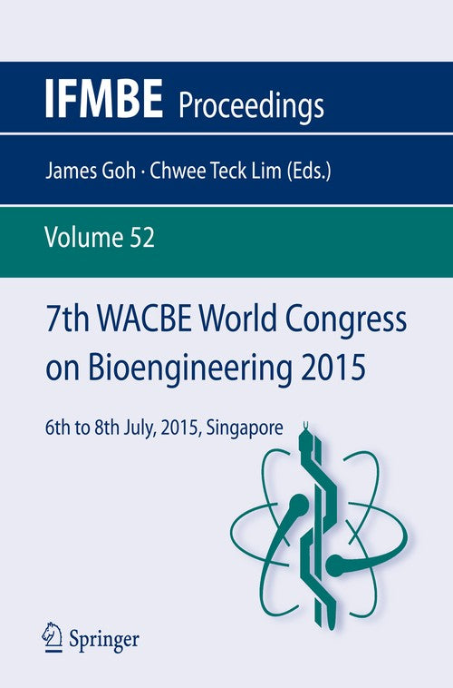 7th WACBE World Congress on Bioengineering 2015 by James Goh ISBN 9783319194516